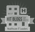 Best HIT BLOGS OF 2013 Healthcare IT Leaders Best HIT BLOGS OF 2013 Healthcare IT Leaders